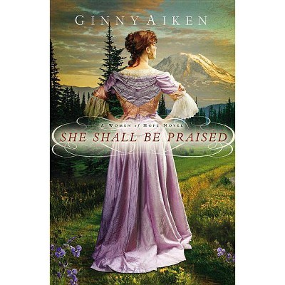 She Shall Be Praised - (Women of Hope) by  Aiken (Paperback)