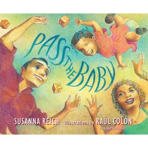 Pass the Baby - by  Susanna Reich (Hardcover) - 1 of 1