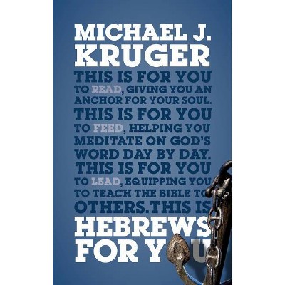 Hebrews for You - (God's Word for You) by  Michael J Kruger (Paperback)