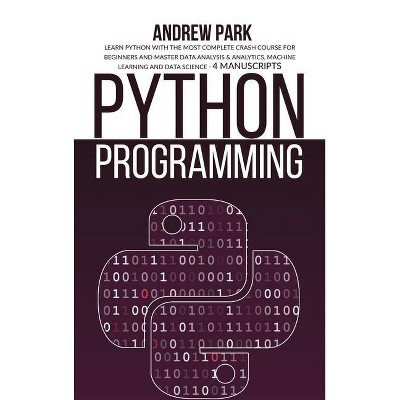 Python Programming - by  Andrew Park (Hardcover)