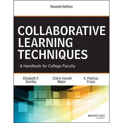 Collaborative Learning Techniques - 2nd Edition by  K Patricia Cross & Elizabeth F Barkley & Claire H Major (Paperback)