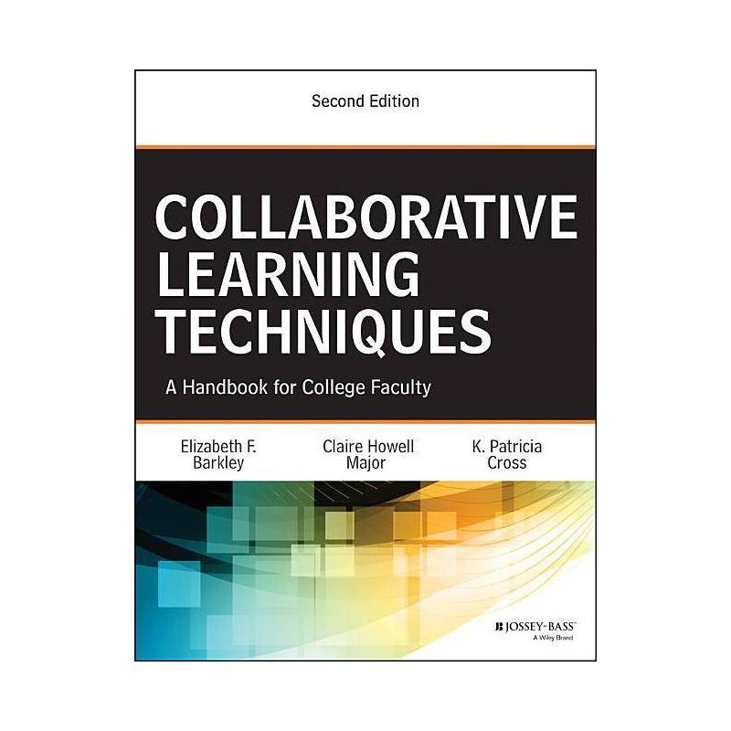 Collaborative Learning Techniques - 2nd Edition by  Elizabeth F Barkley & Claire H Major & K Patricia Cross (Paperback), 1 of 2