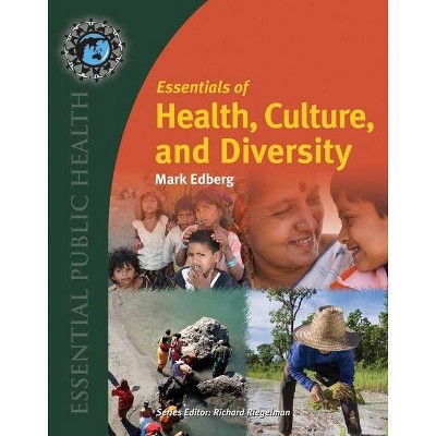 Essentials of Health, Culture, and Diversity - (Essential Public Health) by  Mark Edberg (Paperback)