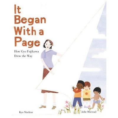 It Began with a Page: How Gyo Fujikawa Drew the Way - by  Kyo Maclear (Hardcover)