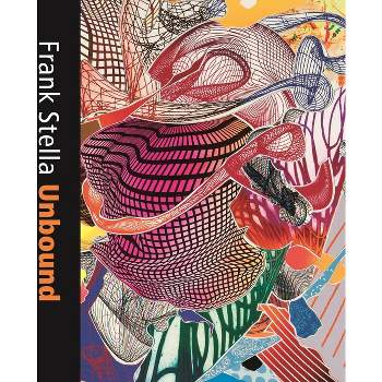 Frank Stella Unbound - by  Mitra Abbaspour & Calvin Brown & Erica Cooke (Hardcover)