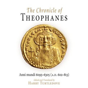 The Chronicle of Theophanes - (Middle Ages) by  Harry Turtledove (Paperback) - 1 of 1