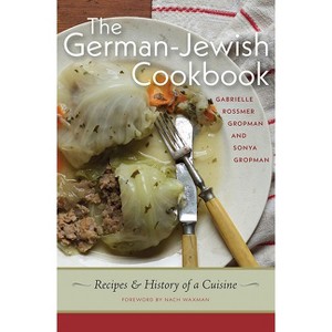 The German-Jewish Cookbook - by  Gabrielle Rossmer Gropman & Sonya Gropman (Hardcover) - 1 of 1
