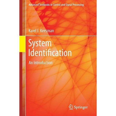 System Identification - (Advanced Textbooks in Control and Signal Processing) by  Karel J Keesman (Paperback)