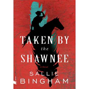 Taken by the Shawnee - (Joan Books) by  Sallie Bingham (Paperback)