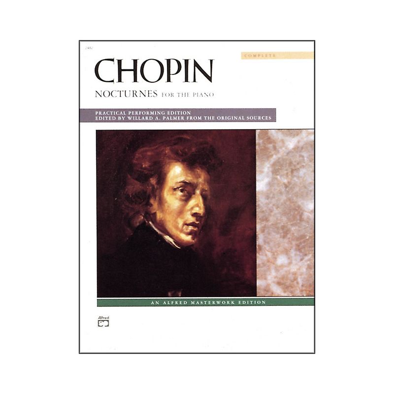 Alfred Chopin Nocturnes (Complete) Late Intermediate/Advanced Piano, 1 of 2