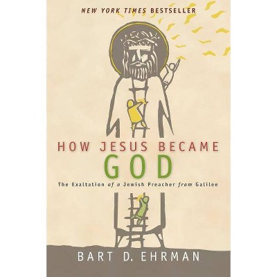 How Jesus Became God - Annotated by  Bart D Ehrman (Paperback)