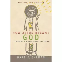 How Jesus Became God - Annotated by  Bart D Ehrman (Paperback)
