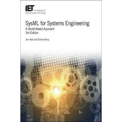 Sysml for Systems Engineering - (Computing and Networks) 3rd Edition by  Jon Holt & Simon Perry (Hardcover)