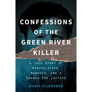 Confronting the Green River Killer - by Maria Dilorenzo - 1 of 1