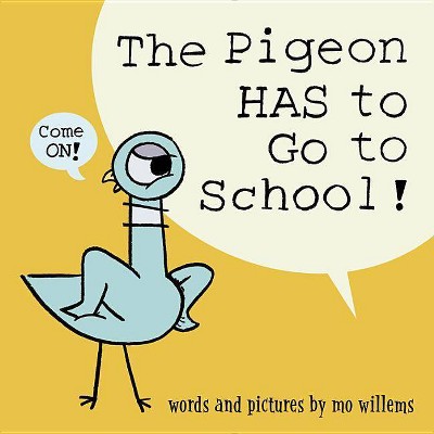 Pigeon Has to Go to School! -  (Pigeon) by Mo Willems (Hardcover)