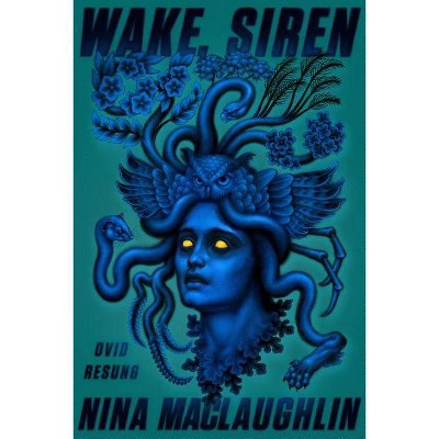 Wake, Siren - by  Nina Maclaughlin (Paperback)