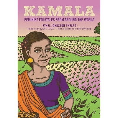 Kamala - (Feminist Folktales) by  Ethel Johnston Phelps (Hardcover)