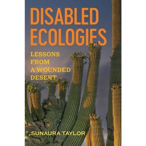 Disabled Ecologies - by Sunaura Taylor - 1 of 1