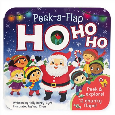 Ho Ho Ho - (Peek a Flap) by  Holly Berry Byrd (Board Book)
