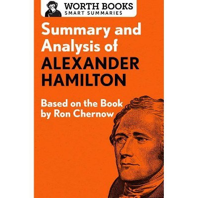 Summary and Analysis of Alexander Hamilton - (Smart Summaries) by  Worth Books (Paperback)
