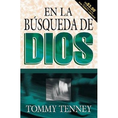 En La Búsqueda de Dios - by  Tommy Tenney (Paperback)