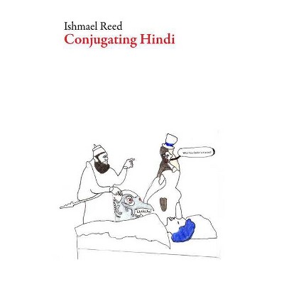 Conjugating Hindi - (American Literature) by  Ishmael Reed (Paperback)