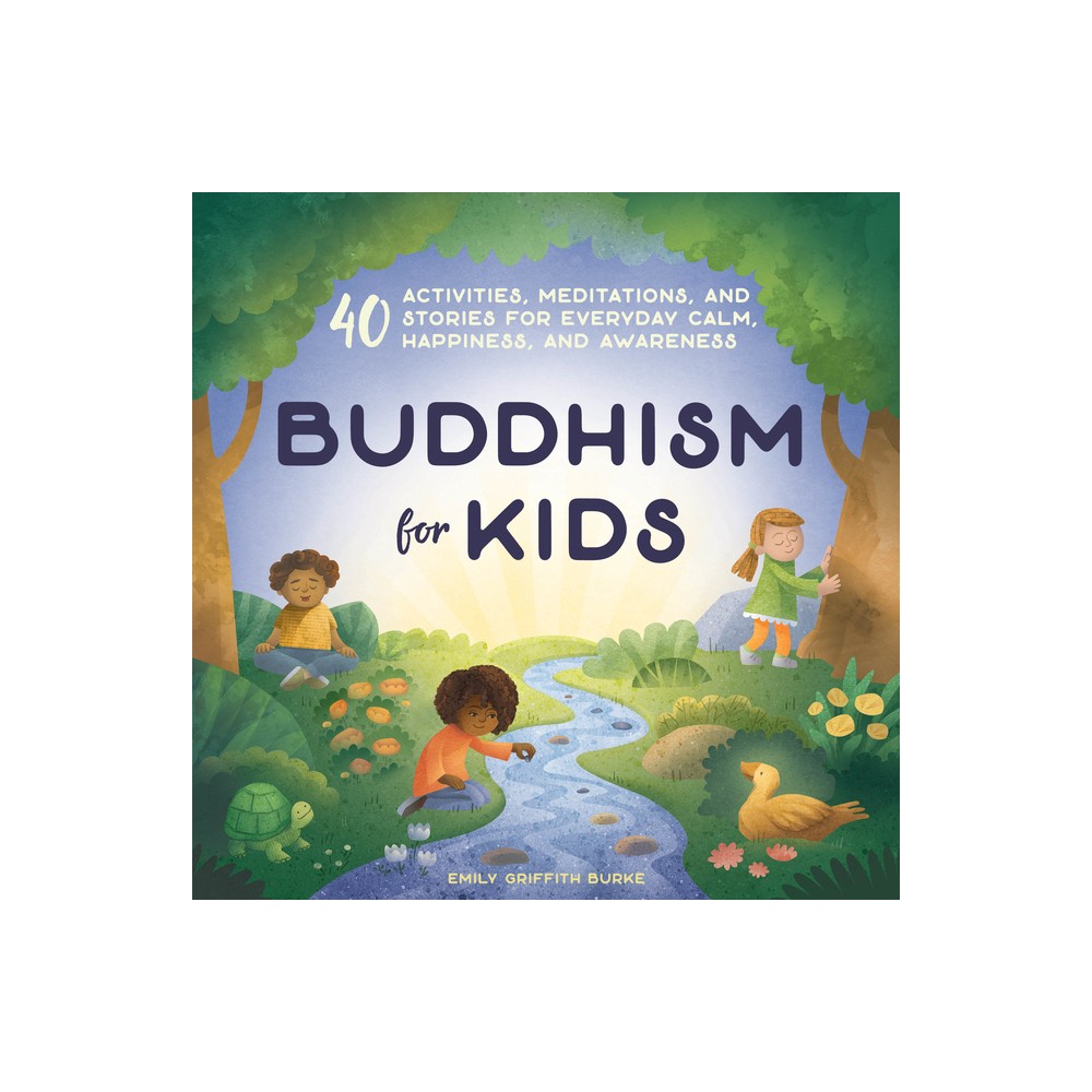 Buddhism for Kids - by Emily Griffith Burke (Paperback)