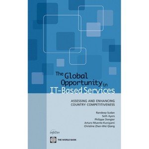 The Global Opportunity in It-Based Services - by  Randeep Sudan & Seth Ayers & Philippe Dongier & Arturo Muente-Kunigami & Christine Zhen-Wei Qiang - 1 of 1