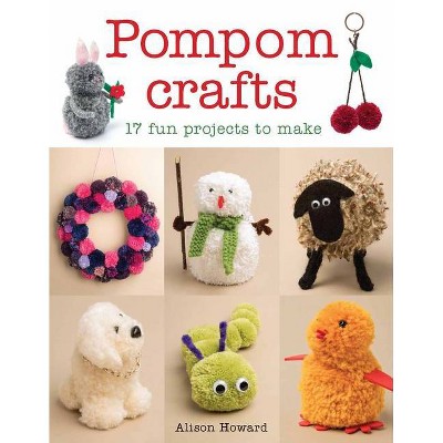 Pompom Crafts - by  Alison Howard (Paperback)