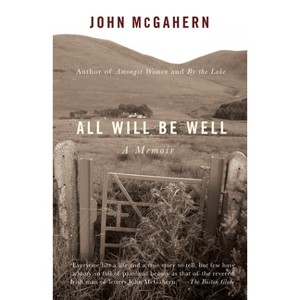 All Will Be Well - (Vintage International) by  John McGahern (Paperback) - 1 of 1