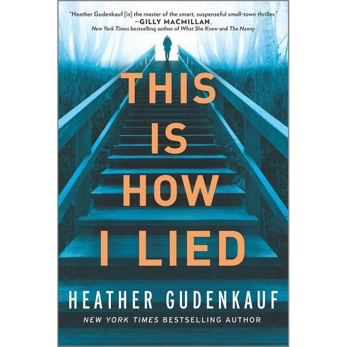 This Is How I Lied - by Heather Gudenkauf (Paperback) - image 1 of 1