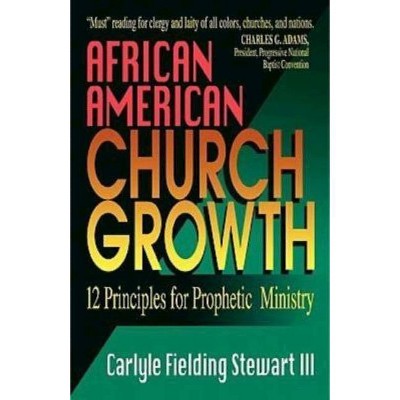 African American Church Growth - by  Carlyle Fielding Stewart (Paperback)