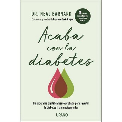  Acaba Con La Diabetes - by  Neal Barnard (Paperback) 