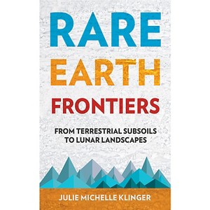 Rare Earth Frontiers - by  Julie M Klinger (Paperback) - 1 of 1