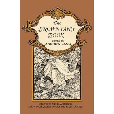 The Brown Fairy Book - (Dover Children's Classics) by  Andrew Lang (Paperback)