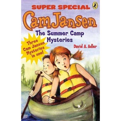 CAM Jansen: CAM Jansen and the Summer Camp Mysteries - (Cam Jansen) by  David A Adler (Paperback)