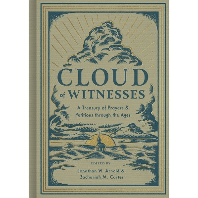 Cloud of Witnesses - by  Jonathan W Arnold & Zachariah Carter (Hardcover)