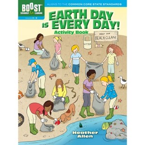 Earth Day Is Every Day! Activity Book - (Dover Kids Activity Books: Nature) by  Heather Allen (Paperback) - 1 of 1