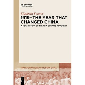 1919 - The Year That Changed China - (Transformations of Modern China) by  Elisabeth Forster (Paperback) - 1 of 1