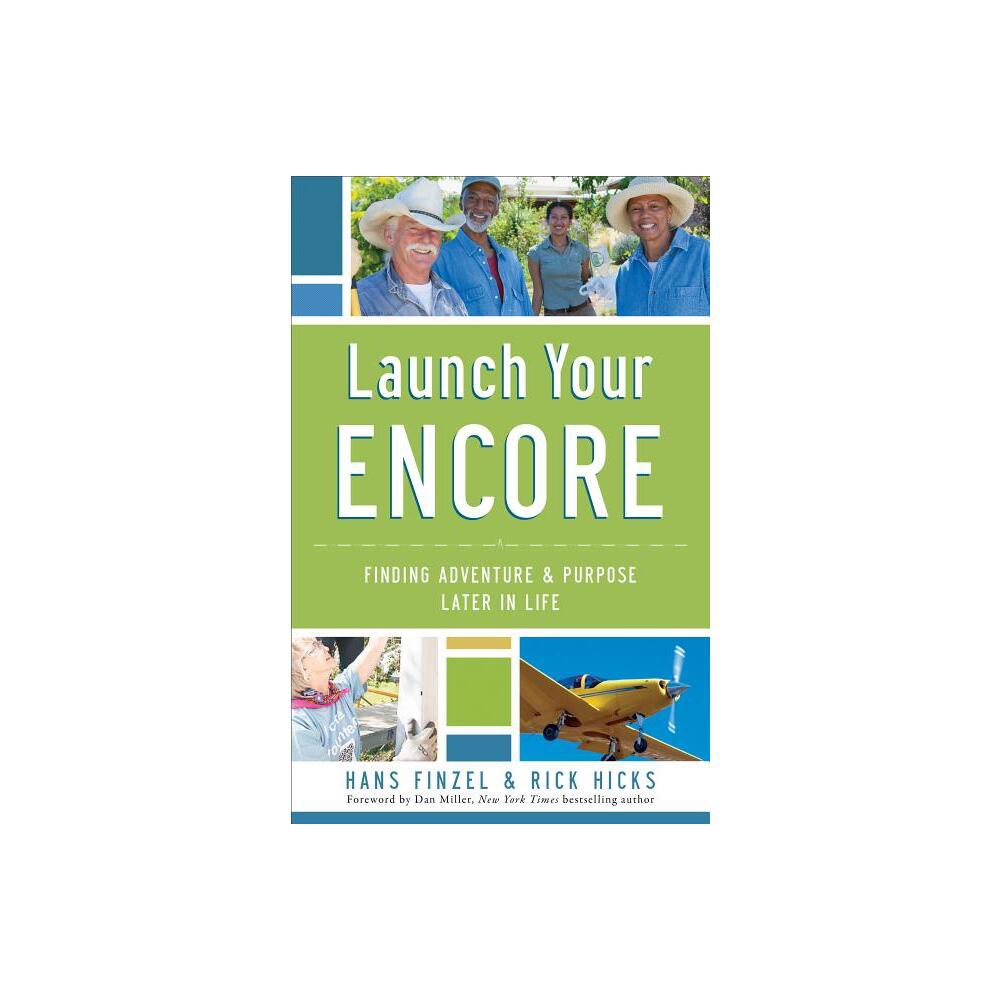 Launch Your Encore - by Hans Finzel & Rick Hicks (Paperback)