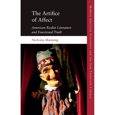 The Artifice of Affect - (Modern American Literature and the New Twentieth Century) by Nicholas Manning
