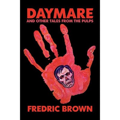 Daymare and Other Tales from the Pulps - by  Fredric Brown (Paperback)