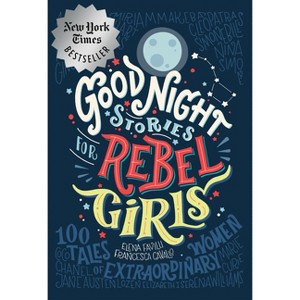 Good Night Stories for Rebel Girls - by Elena Favilli & Francesca Cavallo (Hardcover) - 1 of 4