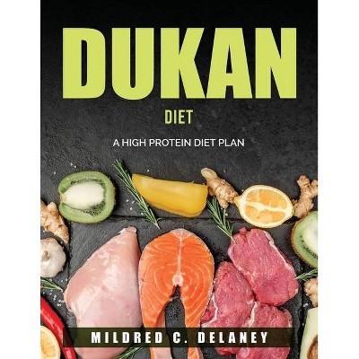 Dukan Diet - by  Mildred C Delaney (Paperback)