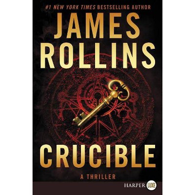 Crucible - (SIGMA Force Novels) Large Print by  James Rollins (Paperback)