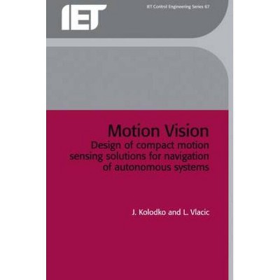 Motion Vision - (Control, Robotics and Sensors) by  J Kolodko & L Vlacic (Hardcover)