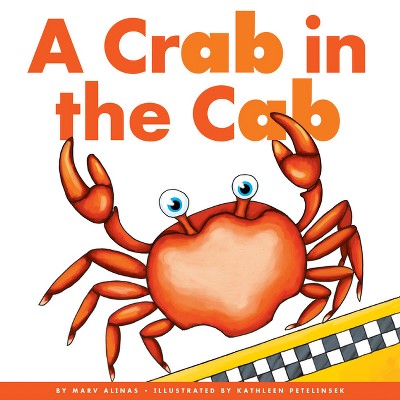 Crab in the Cab - by  Marv Alinas (Paperback)