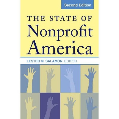 The State of Nonprofit America - 2nd Edition by  Lester M Salamon (Paperback)