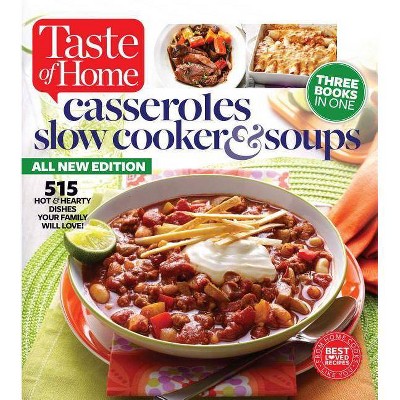 Taste of Home Casseroles, Slow Cooker & Soups - by  Taste Of Home Taste of Home (Paperback)