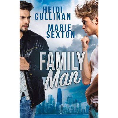 Family Man - 2nd Edition by  Heidi Cullinan & Marie Sexton (Paperback)